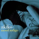 akiko/ムード・インディゴ 【CD】