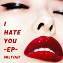 ~^I HATE YOU -EP-sʏՁt yCDz