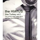 the HIATUS/Jive Turkey vol.1 Live at Blue Note Tokyo 2016 and Tour Documentary 【...