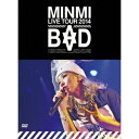 MINMI／MINMI LIVE TOUR 2014 BAD 【DVD】