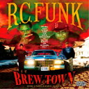 R.C.FUNK／BREW TOWN 【CD】