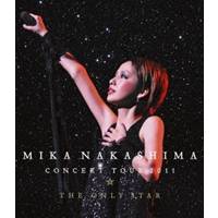 MIKA NAKASHIMA CONCERT TOUR 2011 THE ONLY STAR 【Blu-ray】