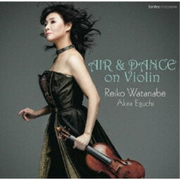 渡辺玲子／AIR ＆ DANCE on Violin 【CD】
