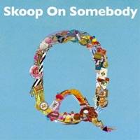 Skoop On Somebody／Q 【CD】