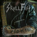 スカル・フィスト/ペイド・イン・フル 【CD】