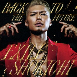 EXILE SHOKICHI／BACK TO THE FUTURE 【CD+DVD】