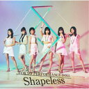 東京パフォーマンスドール/Shapeless《通常盤》 【CD】