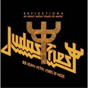 ジューダス・プリースト/リフレクションズ〜ヘヴィ・メタル50年の軌跡 【CD】