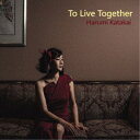 片貝晴美/To Live Together 【CD】