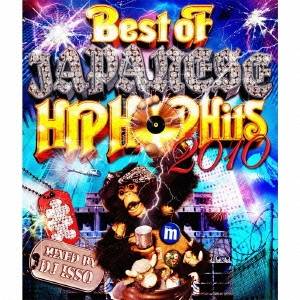 DJ ISSO／Best of JAPANESE HIPHOP Hits 2010 MIXED BY DJ ISSO 【CD】