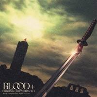 (アニメーション)／BLOOD＋ ORIGINAL SOUNDTRACK 1 【CD】