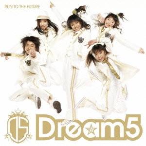 Dream5／RUN TO THE FUTURE 【CD+DVD】