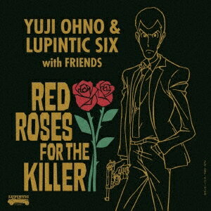 Yuji Ohno ＆ Lupintic Six／RED ROSES FOR THE KILLER 【CD】