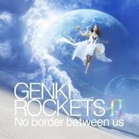 GENKI ROCKETS／GENKI ROCKETS II No border between us 【CD】