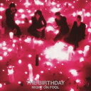 The Birthday／NIGHT ON FOOL 【CD】