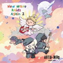 AUTO-MOD clas-six/New Wave Raids Again 2 【CD】