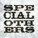 SPECIAL OTHERS／SPECIAL OTHERS 【CD】