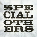 SPECIAL OTHERS/SPECIAL OTHERS 【CD】