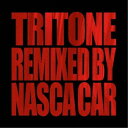 TRITONE/TRITONE REMIXED BY NASCA CAR 【CD】