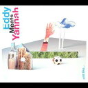 エディー・ミーツ・ヤンナ/ジャスト・ライク... 【CD】