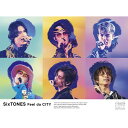 【7/18限定! 楽天会員なら最大P4倍】SixTONES/Feel da CITY (初回限定) 【Blu-ray】