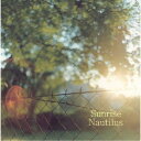 【~7/15 エントリー&5000円以上購入でP最大5倍】NAUTILUS/Sunrise 【CD】