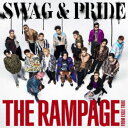 THE RAMPAGE from EXILE TRIBE/SWAG & PRIDE 【CD】