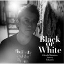 下野ヒトシ feat.Takamiy(高見沢俊彦)／Black or White／Repose 【CD】