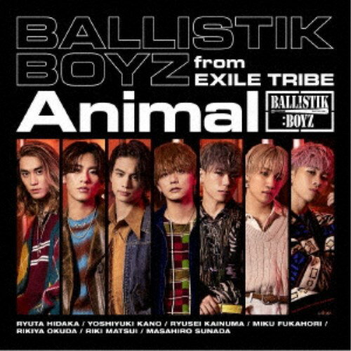 【早い者勝ち!!11/20から使える当店限定クーポン】BALLISTIK BOYZ from EXILE TRIBE／Animal 【CD】