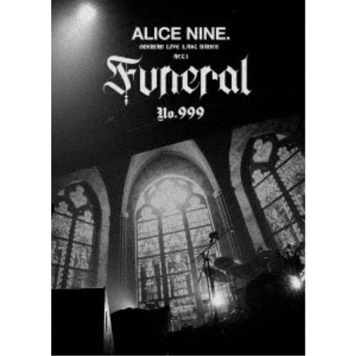 アリス九號.／ONEMAN LIVE LAST DANCE ACT.1 『Funeral No.999』 【Blu-ray】