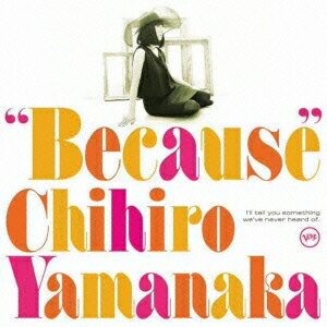 山中千尋／Because I’ll tell you something we’ve never heard of. (初回限定) 【CD+DVD】