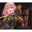 ドールズフロントライン／Character Songs Collection 「ECHOES」 (初回限定) 【CD+Blu-ray】