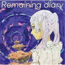 Remaining diary/Remaining diary 【CD】