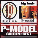 P-MODEL／ゴールデン☆ベスト P-MODEL P-MODEL／big body 【CD】