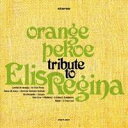 orange pekoe／TRIBUTE TO ELIS REGINA 【CD】