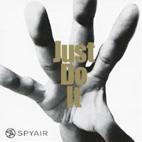 SPYAIR／Just Do It (初回限定) 【CD+DVD】