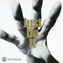 SPYAIR／Just Do It 【CD】