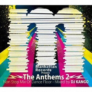 DJ KANGO／Manhattan Records Presents The Anthems 2 Non Stop Mix Of Dance Floor - Mixed by DJ KANGO 【CD】