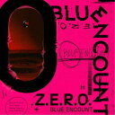 BLUE ENCOUNT^Z.E.R.O. (Ԍ) yCD+DVDz