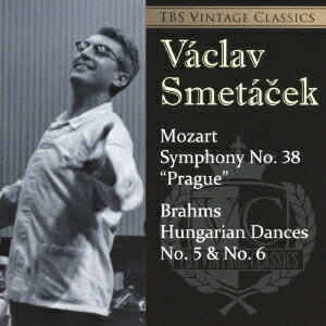 ヴァーツラフ スメターチェク／TBS VINTAGE CLASSICS モーツァルト：交響曲第38番《プラハ》 ブラームス：ハンガリー舞曲第5番＆第6番《プラハ》 【CD】