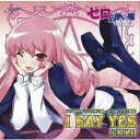 ICHIKO／I SAY YES 【CD】