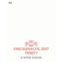 ₷݂^KING SUPER LIVE 2017 TRINITY IN NIPPON BUDOKAN yBlu-rayz