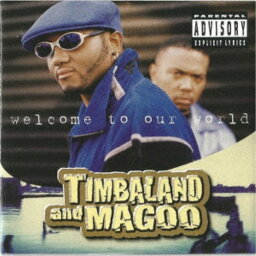 Timbaland ＆ Magoo／Welcome To Our World 【CD】