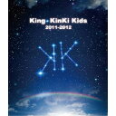 KinKi Kids/King・KinKi Kids 2011-2012 【Blu-ray】