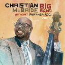 【~7/15 エントリー&5000円以上購入でP最大5倍】Christian McBride Big Band/Without Further Ado, Vol.1 【CD】