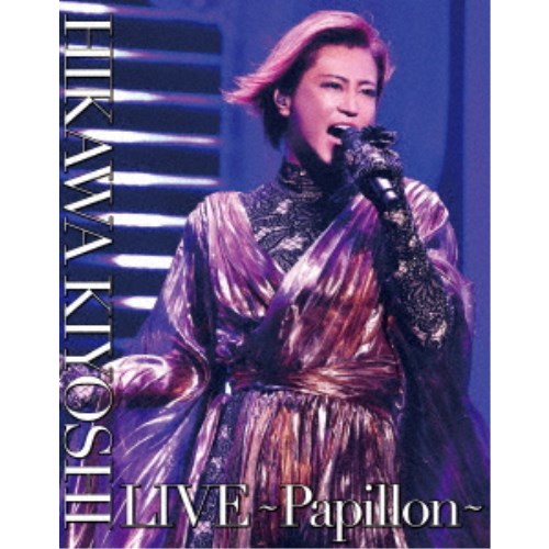 【9/11まで! 最大1000円OFFクーポン】氷川きよし/氷川きよし LIVE〜Papillon〜 【Blu-ray】