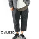 ANKLE CUT LOOSE PANTS アンクルカット ルーズ パンツ【CIVILIZED / シヴィライズド】