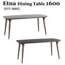 Z~bN _CjOe[u 160 s80 71 e[u v 4lp Ζڒ _  ϔM ϋv Vv Z~bNV  ؐr 嗝Ε h ϔM ɋ Etna Dining Table 1600 ETT-3605