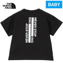 ザ・ノース・フェイス ノースフェイス ベビー トレーナー ベビーショートスリーブネバーストップアイエヌジーティー B S/S NEVER STOP ING Tee ブラック NTB32473 K