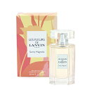 ランバン LANVIN レ フルール ド ランバン サニーマグノリア LE FLEUR DE LAVIN SUNNY MAGNOLIA EDT 50ml フレグランス プレゼント香水 レディース